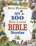 Book cover of My 100 Best-Loved Bible Stories by Bruce H. Wilkinson, Angus McBride (Illus.)