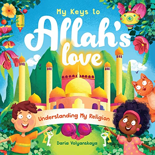 Book cover of My Keys to Allah's Love: Understanding My Religion by Daria Volyanskaya