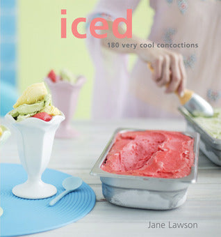 Book cover of Iced: 180 Very Cool Concoctions by Jane Lawson