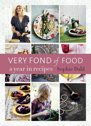 Book cover of Very Fond Of Food: A Year In Recipes [A Cookbook] by Sophie Dahl