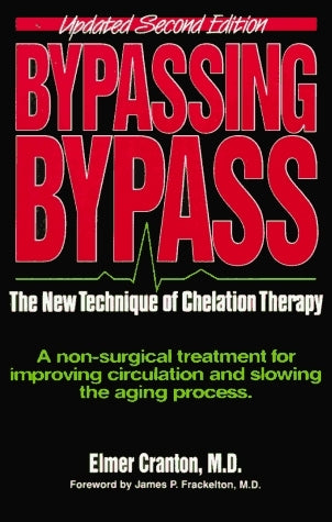 Book cover of Bypassing Bypass: The New Technique Of Chelation Therapy, A Non Surgical Treatment For Improving Circulation And Slowing The Aging Process by Arline Brecher