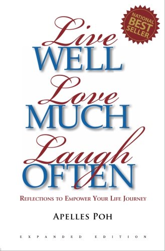 Book cover of Live Well, Love Much, Laugh Often by Apelles Poh