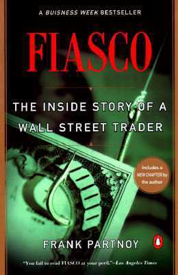 Book cover of Fiasco: The Inside Story Of A Wall Street Trader by Frank Partnoy