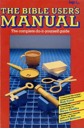 Book cover of The Bible User's Manual by John Balchin, David Field, Tremper Longman III