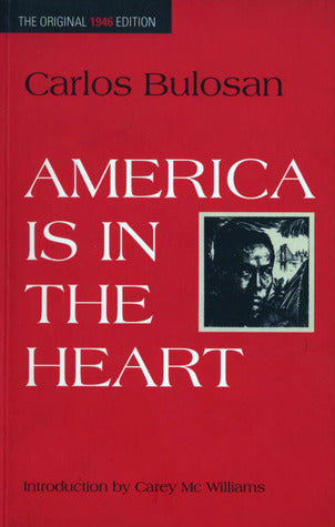 Book cover of America Is In The Heart: A Personal History by Carlos Bulosan, Carey McWilliams (Introduction), Bienvenido L. Lumbera (Foreword)