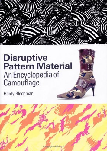 Book cover of Disruptive Pattern Material: An Encyclopedia Of Camouflage by Hardy Blechman, Alex Newman (Ed.)