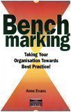 Book cover of Benchmarking: Taking Your Organization Towards Best Practice! by Anne Evans