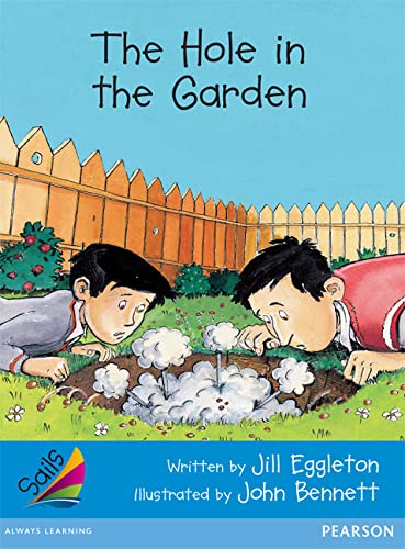 Book cover of The Hole in the Garden: Sails Early Blue Set 3 by Jill Eggleton