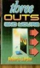 Book cover of Three Outs and You're In! by Roberts Liardon