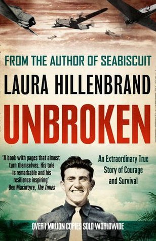 Book cover of Unbroken: An Extraordinary True Story of Courage and Survival by Laura Hillenbrand