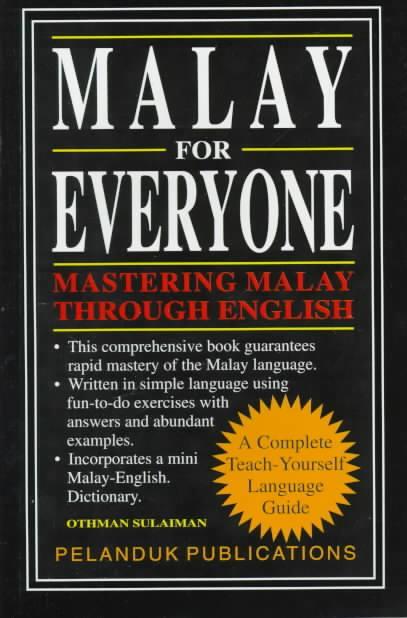 Book cover of Malay For Everyone: Mastering Malay Through English by Othman Sulaiman
