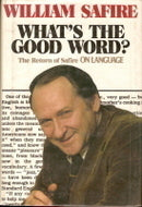 Book cover of What's The Good Word? by William Safire