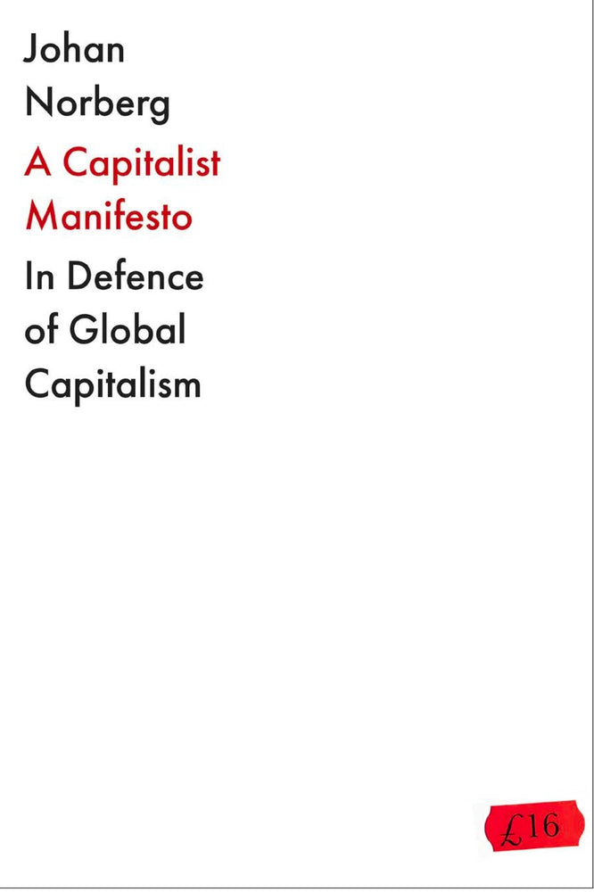 Book cover of The Capitalist Manifesto: Why The Global Free Market Will Save The World by Johan Norberg