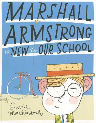 Book cover of Marshall Armstrong Is New to Our School by David Mackintosh