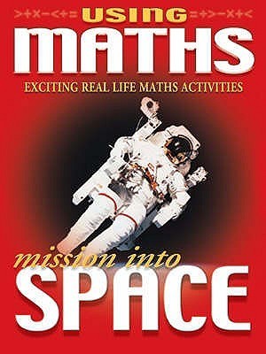 Book cover of Using Maths Mission Into Space by Hilary Koll
