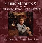 Book cover of Chris Madden's Guide to Personalizing Your Home: Simple, Beautiful Ideas for Every Room by Chris Casson Madden