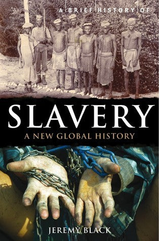 Book cover of A Brief History of Slavery by Jeremy Black