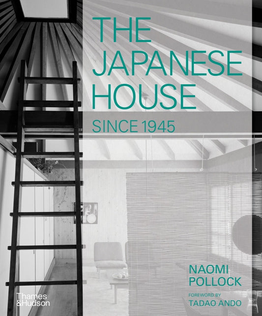 Book cover of The Japanese House Since 1945 by Naomi Pollock