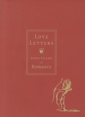 Book cover of Love Letters: 2,000 Years of Romance by Andrea Clarke (Ed.)