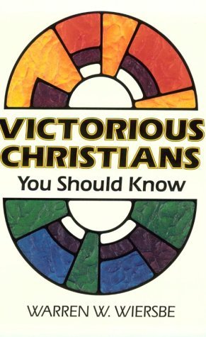 Book cover of Victorious Christians You Should Know by Warren W. Wiersbe