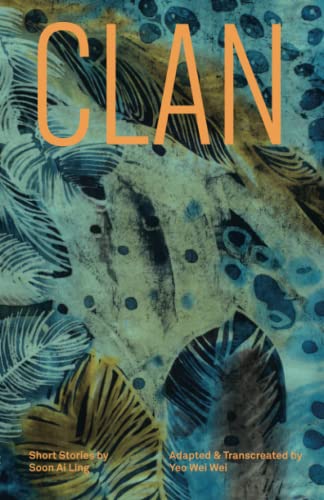 Book cover of Clan: Short Stories By Soon Ai Ling by Yeo Wei Wei, Soon Ai Ling