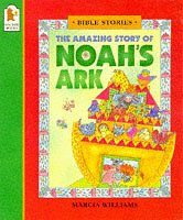 Book cover of The Amazing Story of Noah's Ark by Marcia Williams