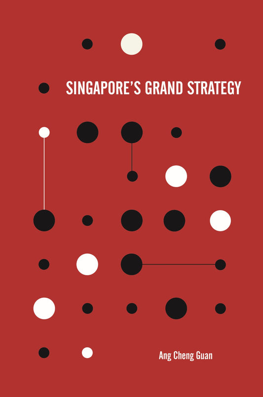 Book cover of Singapore's Grand Strategy by Cheng Guan Ang