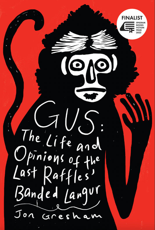 Book cover of Gus: The Life and Opinions of the Last Raffles’ Banded Langur by Jon Gresham