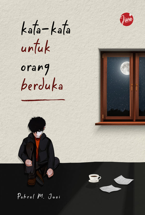 Book cover of Kata-kata Untuk Orang Berduka by Pahrol M. Juoi