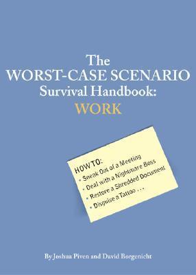 Book cover of The Worst-Case Scenario Survival Handbook: Work by Joshua Piven, David Borgenicht