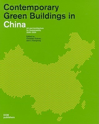 Book cover of Contemporary Green Buildings In China by Christian Dubrau, Li Xiangning, Christian Dubrau/Li Xiangning