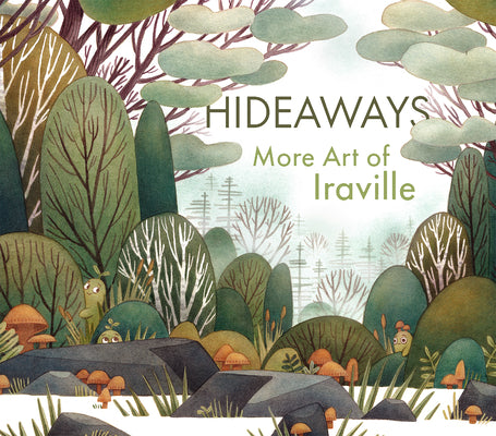 Book cover of Hideaways: More Art From Iraville by Ira Sluyterman Van Langeweyde, Publishing 3dtotal (Ed.)