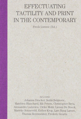 Book cover of Can You Feel It?: Effectuating Tactility And Print In The Contemporary by Freek Lomme (Ed.)