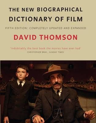 Book cover of The New Biographical Dictionary Of Film by David  Thomson