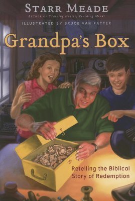 Book cover of Grandpa’s Box: Retelling The Biblical Story Of Redemption by Starr Meade, Bruce Van Petter (Illus.)