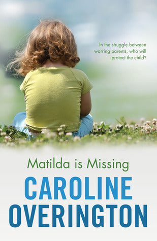 Book cover of Matilda Is Missing by Caroline Overington
