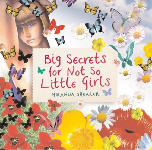 Book cover of Big Secrets For Not So Little Girls by Miranda Shearer