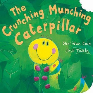 Book cover of The Crunching Munching Caterpillar by Sheridan Cain