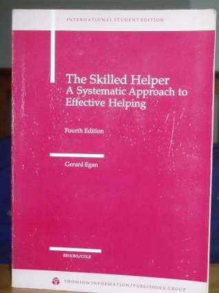 Book cover of The Skilled Helper: A Systematic Approach To Effective Helping by Gerard Egan