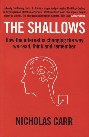 Book cover of The Shallows: How The Internet Is Changing The Way We Think, Read And Remember by Nicholas Carr