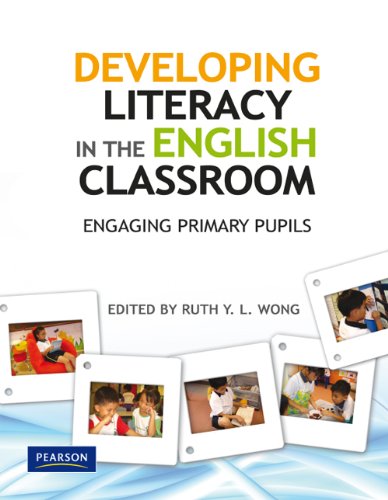 Book cover of Developing Literacy In The English Classroom: Engaging Primary Pupils by Ruth Y.L. Wong