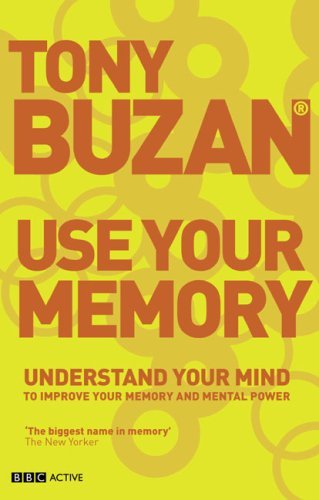 Book cover of Use Your Memory (New Edition): Understand Your Mind To Improve Your Memory And Mental Power by Tony Buzan