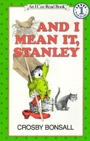 Book cover of And I Mean It, Stanley by Crosby Newell Bonsall