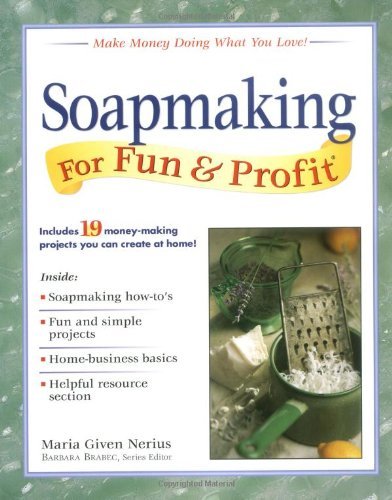 Book cover of Soapmaking For Fun & Profit: Make Money Doing What You Love! by Maria Nerius
