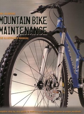 Book cover of Mountain Bike Maintenance: The Illustrated Manual by Mel Allwood