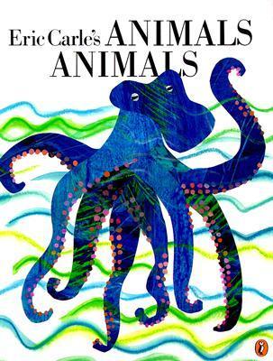 Book cover of Animals Animals by Eric Carle, Laura Whipple (Compiler)