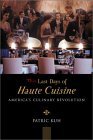 Book cover of The Last Days of Haute Cuisine by Patric Kuh