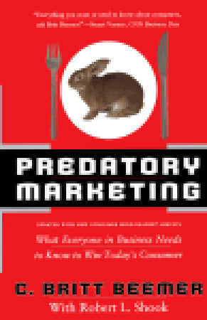 Book cover of Predatory Marketing: What Everyone in Business Needs to Know to Win Today's Consumer by C. Britt Beemer, Robert L. Shook