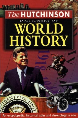 Book cover of The Hutchinson Dictionary of World History by Various