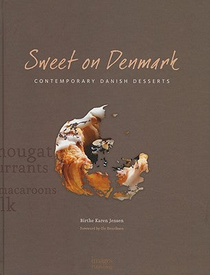 Book cover of Sweet On Denmark: Contemporary Danish Desserts by Birthe Karen Jensen